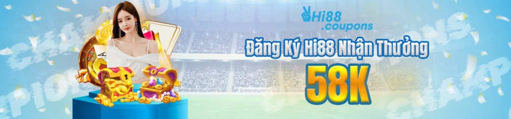 hi88 tặng thưởng đăng ký